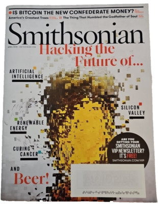 Smithsonian Magazine 2018 ~Hacking the Future of ...AI, Cancer, Renewable Energy