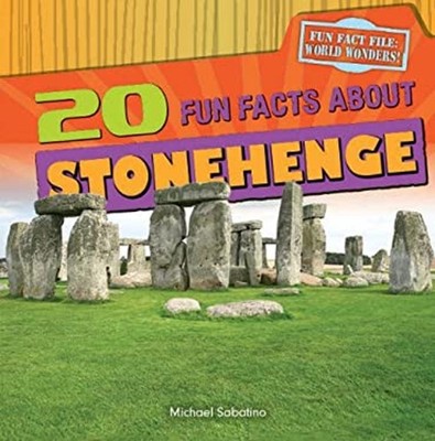 20 Fun Facts about Stonehenge Hardcover Michael Sabatino