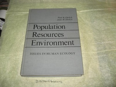 Population, Resources, Environment: Issues In Human Ecology
