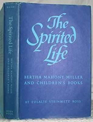 The Spirited Life : Bertha Mahony Miller and Children's Books Eul