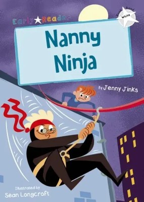 Nanny Ninja | (White Early Reader) | Jenny Jinks | Englisch | Taschenbuch | 2019