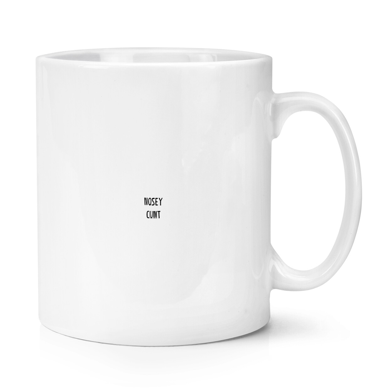 Nosey C*nt 10oz Mug Cup Sarcastic Humour Rude Work Employee Boss Birthday