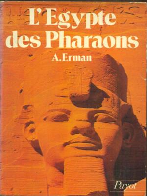 DAS ÄGYPTEN DER PHARAONEN SPRACHBÜCHER A. ERMAN PAYOT 1980