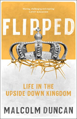 Flipped: Life in the upside down Kingdom (Essential Chr - Paperback NEW Duncan,