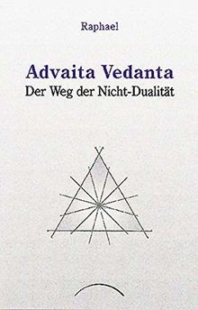 Advaita Vedanta - der Weg der Nicht-Dualität  von Raphael | Buch | Zustand gut