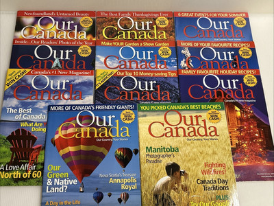 Our Canada Magazine - 11 Issues - Where Readers Share THEIR Stories 2004-2006
