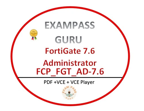 FCP_FGT_AD-7.6 FortiGate 7.6 Administrator! 84QA! DECEMBER UPDATE
