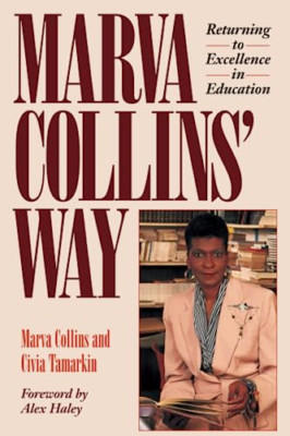 Marva Collins' Way: Returning to Excellence in Educatio - Paperback NEW Collins,