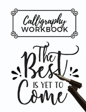 Calligraphy Workbook: Calligraphy Practice Sheets to Write in 120 Sheet Pad by C