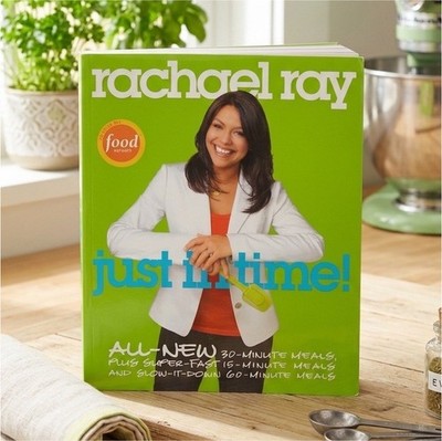 Rachael Ray Just in Time! Cookbook Quick & Easy Recipes
