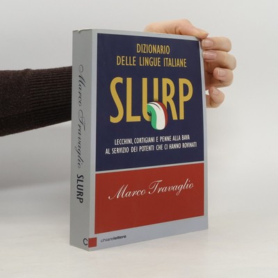 Dizionario delle Lingue Italiane: Slurp  |  Marco Travaglio