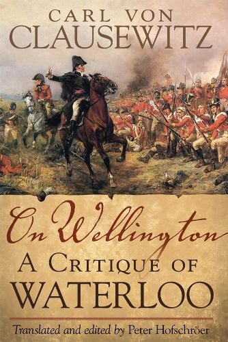 On Wellington by Carl von Clausewitz, Peter Hofschroer - 9780806169040