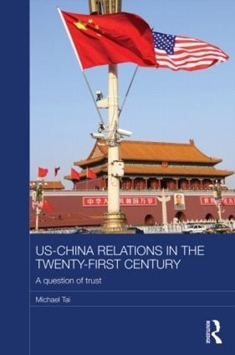 US-China Relations in the Twenty-First Century by Michael Tai - 9781138886438