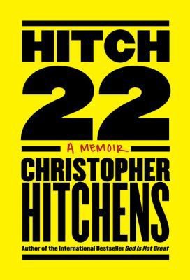 Hitch-22: Some Confessions and Contradictions by Christopher Hitchens