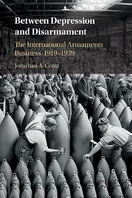 Between Depression and Disarmament Grant Paperback Cambridge University Press
