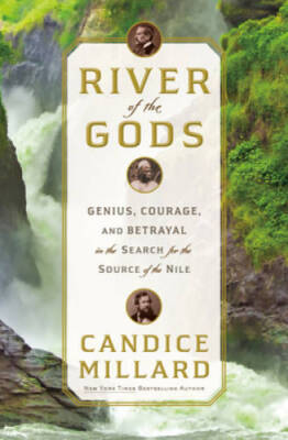 River of the Gods: Genius, Courage, and Betrayal in the Search for the So - GOOD