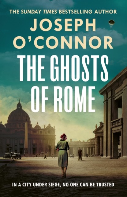 The Ghosts Of Rome by Joseph O'Connor (Hardback Book)