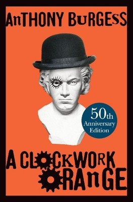 Anthony Burgess A Clockwork Orange (Gebundene Ausgabe)