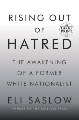 Rising Out of Hatred: The Awakening of a Former White Nationalist by