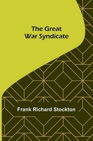 Frank Richard Stockton | The Great War Syndicate | Taschenbuch | Englisch (2022)
