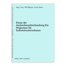 Praxis der Auslandsmarkterkundung Ein Wegweiser für Industrieunternehmen  292147