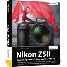 Nikon Z5II: Das umfangreiche Praxisbuch zu Ih...