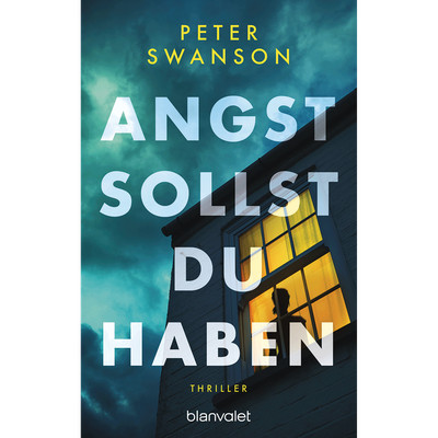 Angst sollst du haben: Thriller Peter Swanson