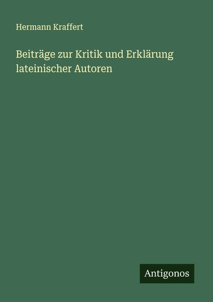 BeiträGe Zur Kritik Und ErkläRung Lateinischer Autoren Hermann Kraffert Buch-image