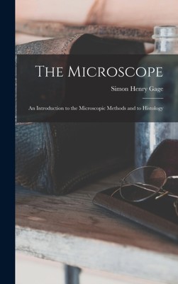 Gage - Microscope  an Introduction to the Microscopic Methods and to H - X555z