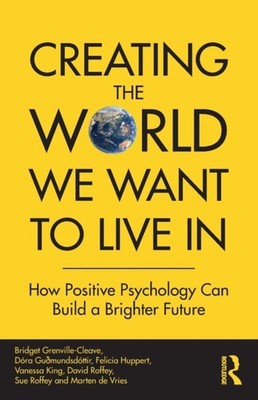 CREATING THE WORLD WE WANT TO LIVE IN by Bridget Anglia Ruskin University, UK