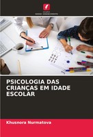 Khusnora Nurmatova | Psicologia DAS CrianÇAs EM Idade Escolar | Taschenbuch