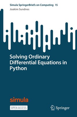 Solving Ordinary Differential Equations in Python Joakim Sundnes