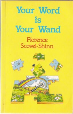 Your Word is Your Wand By Florence Scovel Shinn