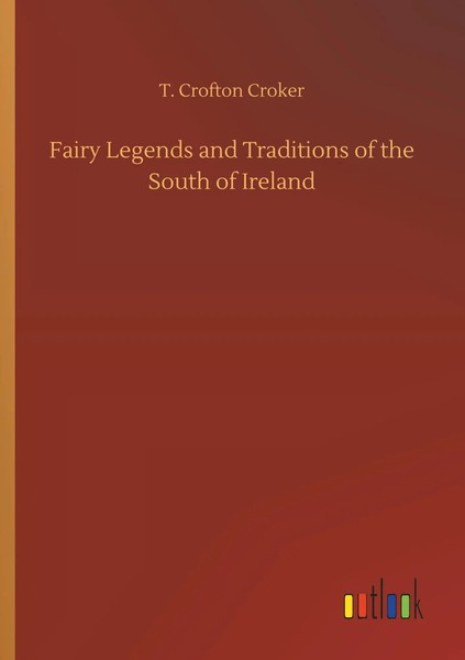 Fairy Legends And Traditions Of The South Of Ireland T. Crofton Croker Buch 2018-image