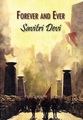 Forever & Ever: Devotional Poems by Savitri Devi (English) Hardcover Book
