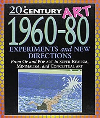 1960-1980: Experiments and New Directions 20th Century Art Librar