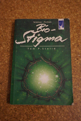 Tom P. Stolid - Bio-Stigma  (Science-Fiction Roman);  Breitenborn 1997 1.Auflage