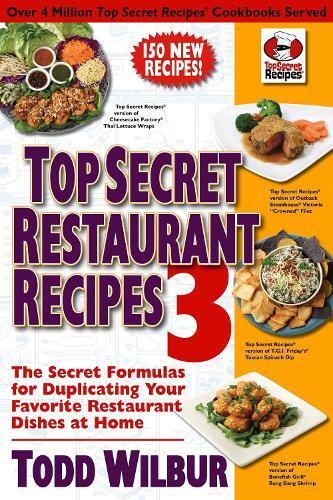 Todd Wilbur Top Secret Restaurant Recipes 3 (taschenbuch)