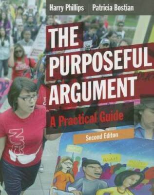 The Purposeful Argument: A Practical Guide - Paperback By Phillips, Harry - GOOD