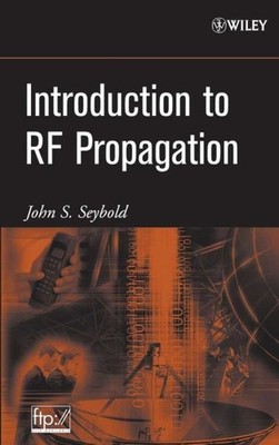 Introduction To RF Propagation, Hardcover by Seybold, John S., Ph.D., Brand N...