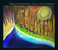 Raymond Schroyens Music, My Fair Mistress