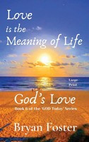 Bryan W Foster | Love Is The Meaning Of Life | Buch | Englisch (2021) | Gebunden