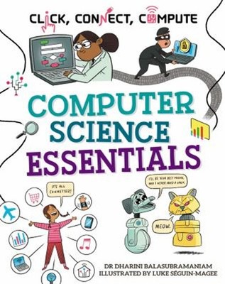 Click, Connect, Compute: Computer Science Essentials Dharini Bala