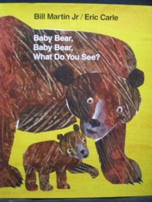 Baby Bear, Baby Bear, What Do You See by Eric Carle (2007) Hardcover - GOOD