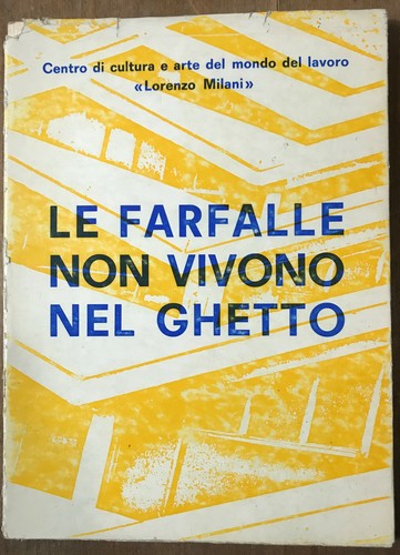 Centro Lorenzo Milani - DIE SCHMETTERLINGE LEBEN NICHT IM GHETTO