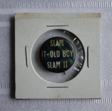 SLAM IT - OLD BOY SLAM IT The Favorite Cigarettes Pinback Button 7/8" Dia.    11