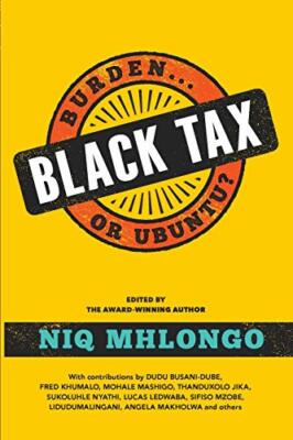 BLACK TAX: Burden or Ubuntu? by Mhlongo  New 9781868429745 Fast Free Shipping-,