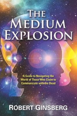The Medium Explosion: A Guide to Navigating the World of Those Who Claim to