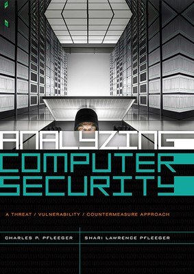 Analyzing Computer Security: A Threat / Vulnerability / Countermeasure Appro...