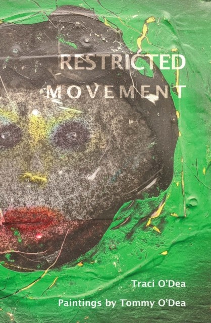 Restricted Movement by Traci O'Dea PAPERBACK 9781910895528
